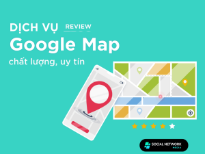 Dịch vụ xác minh Google Map - Review 5 sao - Giá rẻ