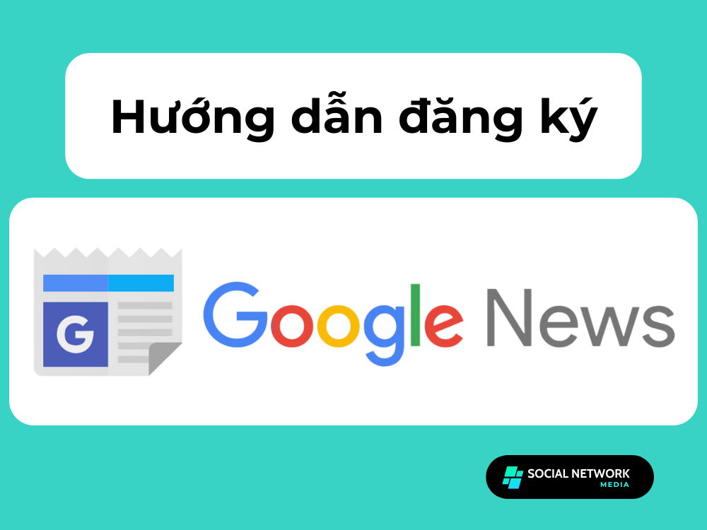 Hướng dẫn đăng ký Google News